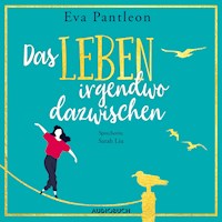 Das Leben irgendwo dazwischen - Eva Pantleon - Hörbuch