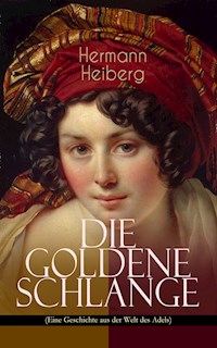 Die Goldene Schlange (Eine Geschichte aus der Welt des Adels) - Hermann Heiberg - E-Book