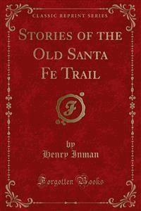 Stories of the Old Santa Fe Trail - Henry Inman - E-Book