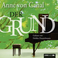 Der Grund - Anne von Canal - Hörbuch