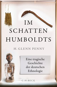 Im Schatten Humboldts - H. Glenn Penny - E-Book