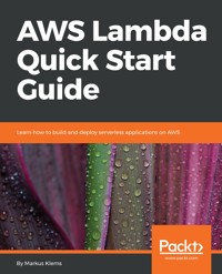 AWS Lambda Quick Start Guide - Markus Klems - E-Book