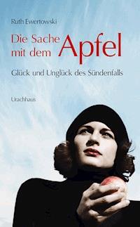 Die Sache mit dem Apfel - Ruth Ewertowski - E-Book