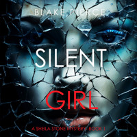 Silent Girl (A Sheila Stone Suspense Thriller—Book One) - Blake Pierce - Hörbuch
