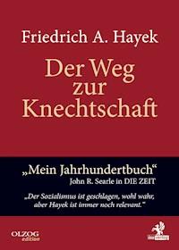 Der Weg zur Knechtschaft - Friedrich A. von Hayek - E-Book