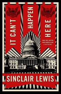 It Can't Happen Here - Sinclair Lewis - E-Book