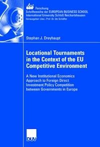 Locational Tournaments in the Context of the EU Competitive Environment - Stephan Dreyhaupt - E-Book