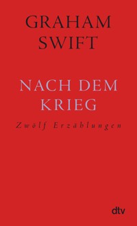 Nach dem Krieg - Graham Swift - E-Book