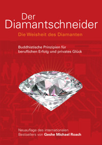 Der Diamantschneider - Die Weisheit des Diamanten - Geshe Michael Roach - E-Book