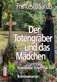 Der Totengräber und das Mädchen - Francesco Sanzo - E-Book