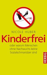Kinderfrei - Nicole Huber - E-Book