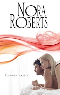 La mejor apuesta - Nora Roberts - E-Book