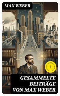 Gesammelte Beiträge von Max Weber - Max Weber - E-Book