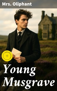 Young Musgrave - Mrs.oliphant - E-Book