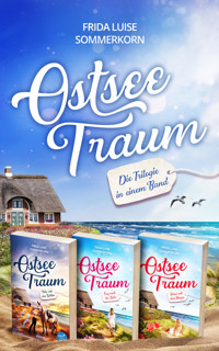 Ostseetraum: Die Trilogie in einem Band - Frida Luise Sommerkorn - E-Book