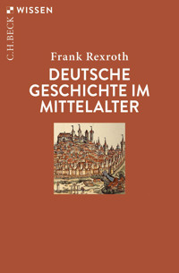 Deutsche Geschichte im Mittelalter - Frank Rexroth - E-Book