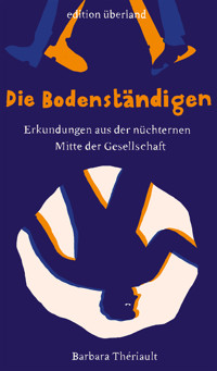 Die Bodenständigen - Barbara Thériault - E-Book