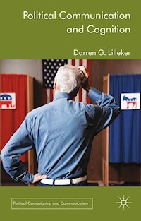 Political Communication and Cognition - D. Lilleker - E-Book