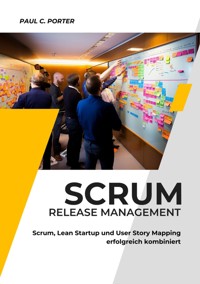 Scrum Release Management - Paul C. Porter - E-Book