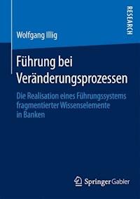 Führung bei Veränderungsprozessen - Wolfgang Illig - E-Book