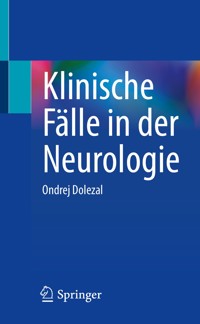 Klinische Fälle in der Neurologie - Ondrej Dolezal - E-Book