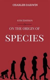 On the Origin of Species, 6th Edition - Charles Darwin - E-Book