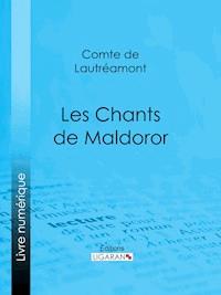 Les Chants de Maldoror - Comte de Lautréamont - E-Book