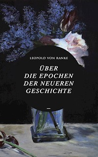 Über die Epochen der neueren Geschichte - Leopold von Ranke - E-Book