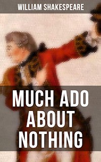MUCH ADO ABOUT NOTHING - William Shakespeare - E-Book