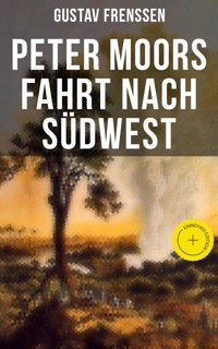 Peter Moors Fahrt nach Südwest - Gustav Frenssen - E-Book