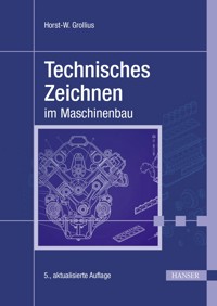 Technisches Zeichnen im Maschinenbau - Horst-W. Grollius - E-Book
