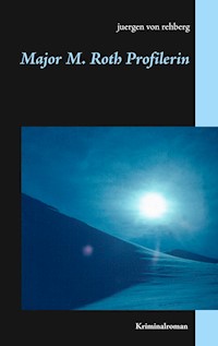 Major M. Roth Profilerin - juergen von rehberg - E-Book