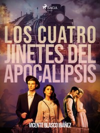 Los cuatro jinetes del Apocalipsis - Vicente Blasco Ibanez - E-Book