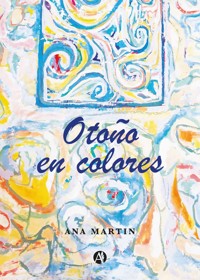 Otoño en colores - Ana Martín - E-Book