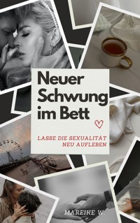 Neuer Schwung im Bett - Mareike W. - E-Book