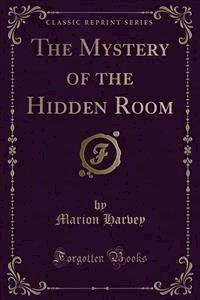 The Mystery of the Hidden Room - Marion Harvey - E-Book