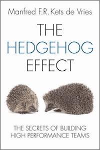 The Hedgehog Effect - Manfred F. R. Kets de Vries - E-Book