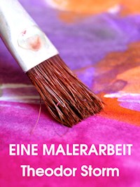 Eine Malerarbeit - Theodor Storm - E-Book