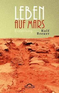 Leben auf Mars - Rolf Breuer - E-Book