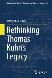 Rethinking Thomas Kuhn’s Legacy -  - E-Book