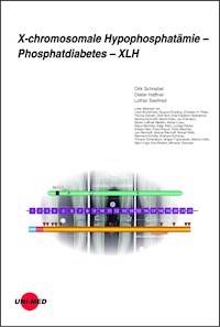 X-chromosomale Hypophosphatämie - Phosphatdiabetes - XLH - Dirk Schnabel - E-Book