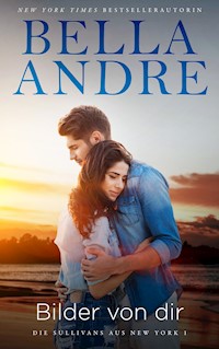 Bilder von dir - Bella Andre - kostenlos E-Book