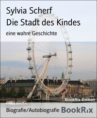 Die Stadt des Kindes - Sylvia Scherf - E-Book