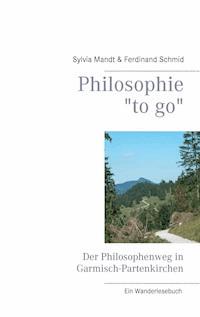 Philosophie "to go". Der Philosophenweg in Garmisch-Partenkirchen - Sylvia Mandt - E-Book
