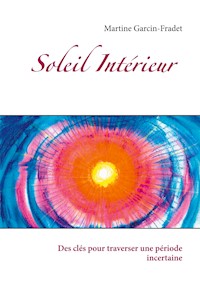 Soleil Intérieur - Martine Garcin-Fradet - E-Book