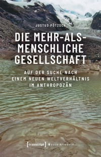Die mehr-als-menschliche Gesellschaft - Justus Pötzsch - kostenlos E-Book