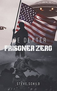 Joe Dexter Prisoner Zero - Steve Schild - E-Book