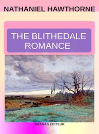 The Blithedale Romance - Nathaniel Hawthorne - E-Book