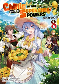 Chillin’ in Another World with Level 2 Super Cheat Powers: Volume 8 (Light Novel) - Miya Kinojo - E-Book