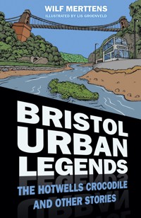 Bristol Urban Legends - Wilf Merttens - E-Book